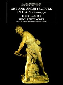 portada Art and Architecture in Italy, 1600-1750 - Volume 2: The High Baroque, 1625-1675: High Baroque v. 2 (The Yale University Press Pelican History of art Series) 