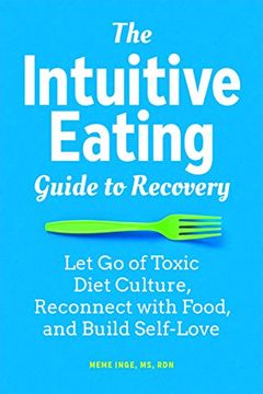 portada The Intuitive Eating Guide to Recovery: Let go of Toxic Diet Culture, Reconnect With Food, and Build Self-Love