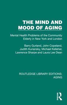 The Mind and Mood of Aging. Mental Health Problems of the Community Elderly in New York and London