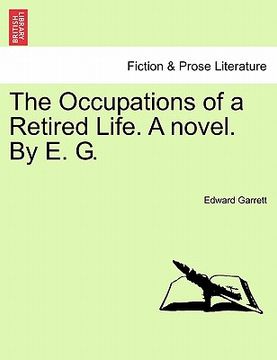 portada the occupations of a retired life. a novel. by e. g.