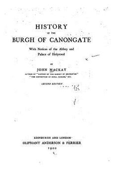 portada History of the Burgh of Canongate, With Notices of the Abbey and Palace of Holyrood