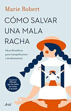 portada Cómo Salvar una Mala Racha: Ideas Filosóficas Para Tranquilizarnos y Desdramatizar (Ariel) (in Spanish)