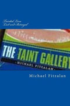 portada Tainted Love - Lust and Betrayal: Part One of The Taint Gallery Trilogy (en Inglés)