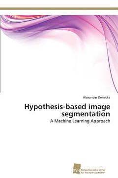 portada hypothesis-based image segmentation (en Inglés)