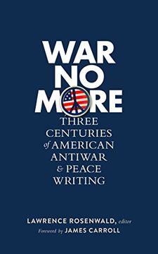 portada War no More: Three Centuries of American Antiwar & Peace Writing (Loa #278) (Library of America) 