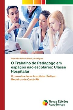 portada O Trabalho do Pedagogo em Espaços não Escolares: Classe Hospitalar