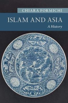 portada Islam and Asia: A History (New Approaches to Asian History) (en Inglés)