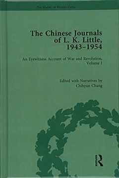portada The Chinese Journals of L.K. Little, 1943-54: An Eyewitness Account of War and Revolution, Volume I (en Inglés)