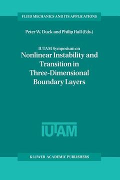 portada iutam symposium on nonlinear instability and transition in three-dimensional boundary layers: proceedings of the iutam symposium held in manchester, u (en Inglés)