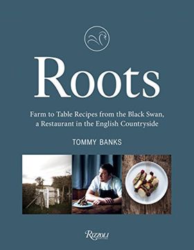 portada Roots: Farm to Table Recipes From the Black Swan, a Restaurant in the English Countryside (en Inglés)