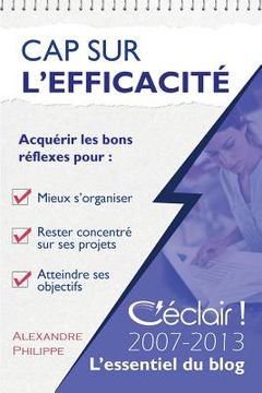 portada Cap sur l'efficacité: Le meilleur de C'éclair 2007-2013 (en Francés)