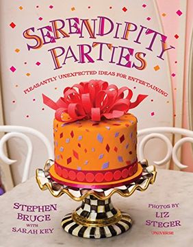 portada Serendipity Parties: Pleasantly Unexpected Ideas for Entertaining (in English)