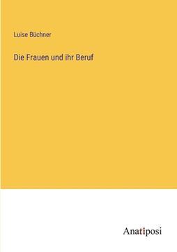 portada Die Frauen und ihr Beruf (in German)