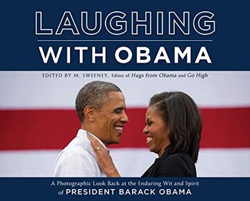 portada Laughing With Obama: A Photographic Look Back at the Enduring wit and Spirit of President Barack Obama (in English)