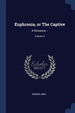 portada Euphronia, or The Captive: A Romance ..; Volume 2 (en Inglés)
