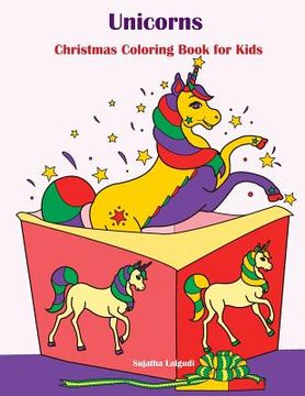 portada Unicorns: Christmas Coloring Book for Kids: Stocking Stuffers for Kids, Christmas Gifts