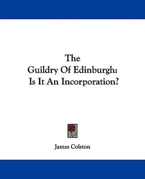 portada the guildry of edinburgh: is it an incorporation? (en Inglés)
