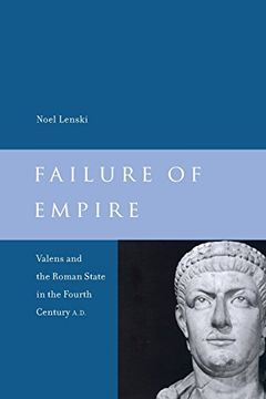 portada Failure of Empire: Valens and the Roman State in the Fourth Century A. D. (Transformation of the Classical Heritage) 