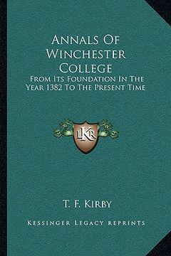 portada annals of winchester college: from its foundation in the year 1382 to the present time (en Inglés)