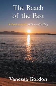 portada The Reach of the Past (The Naxos Mysteries With Martin Day) (in English)