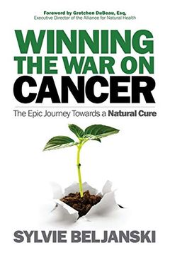 portada Winning the war on Cancer: The Epic Journey Towards a Natural Cure (en Inglés)