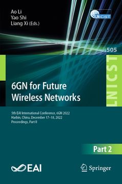 portada 6gn for Future Wireless Networks: 5th Eai International Conference, 6gn 2022, Harbin, China, December 17-18, 2022, Proceedings, Part II (en Inglés)