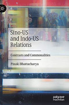 portada Sino-Us and Indo-Us Relations: Contrasts and Commonalities (en Inglés)