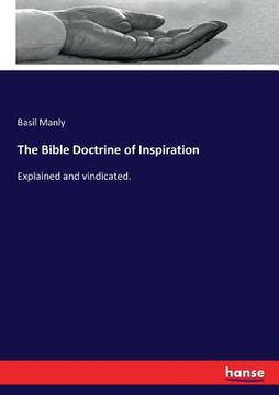 portada The Bible Doctrine of Inspiration: Explained and vindicated. (en Inglés)