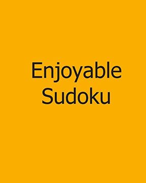 portada Enjoyable Sudoku: Volume 2: Moderate, Large Print Sudoku Puzzles (en Inglés)