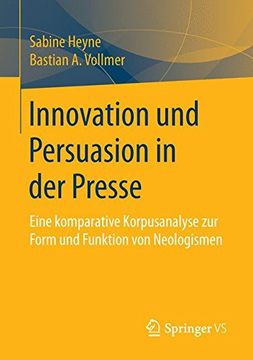 portada Innovation und Persuasion in der Presse: Eine Komparative Korpusanalyse zur Form und Funktion von Neologismen 