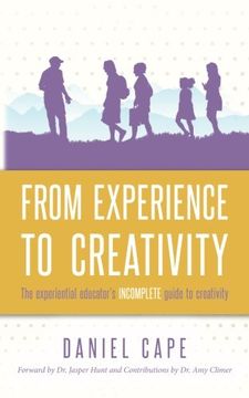 portada From Experience to Creativity: The experiential educator's incomplete guide to creativity (en Inglés)