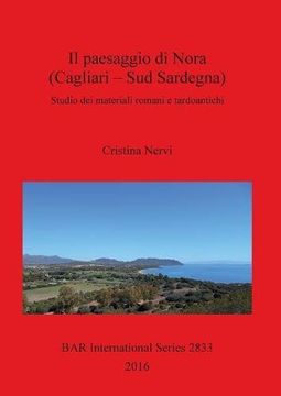 portada Il paesaggio di Nora (Cagliari - Sud Sardegna): Studio dei materiali romani e tardoantichi (BAR International Series)