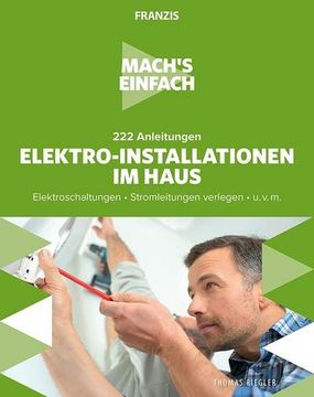 portada Mach's Einfach: 222 Anleitungen Elektro-Installationen im Haus (in German)