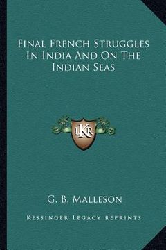 portada final french struggles in india and on the indian seas (en Inglés)