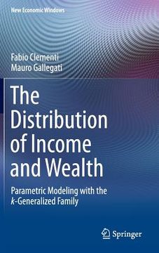 portada The Distribution Of Income And Wealth: Parametric Modeling With The κ-generalized Family (new Economic Windows) (en Inglés)