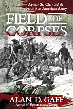 portada Field of Corpses: Arthur st. Clair and the Death of an American Army (in English)