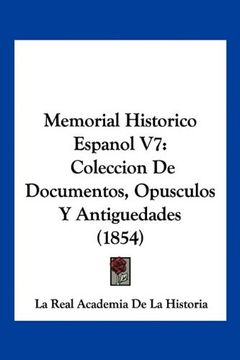 portada Memorial Historico Espanol v7: Coleccion de Documentos, Opusculos y Antiguedades (1854) (in Spanish)