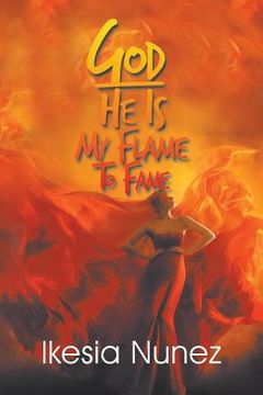 portada God-He Ls My Flame to Fame: A Book of Reflections (en Inglés)