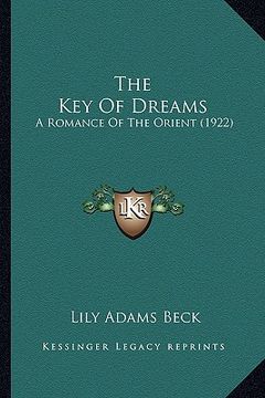 portada the key of dreams: a romance of the orient (1922) (in English)