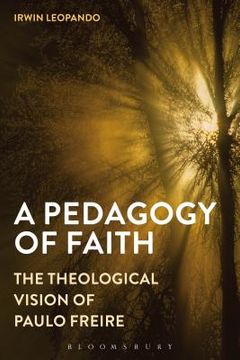 portada A Pedagogy of Faith: The Theological Vision of Paulo Freire (en Inglés)