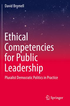 portada Ethical Competencies for Public Leadership: Pluralist Democratic Politics in Practice (in English)
