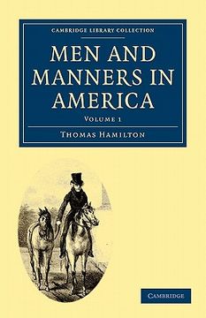 portada Men and Manners in America 2 Volume Paperback Set: Men and Manners in America: Volume 1 (Cambridge Library Collection - North American History) (in English)