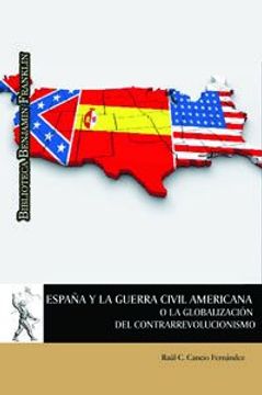 portada España y la Guerra Civil Americana o la globalización del contrarrevolucionismo