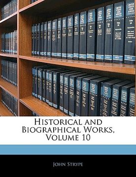 portada historical and biographical works, volume 10 (en Inglés)