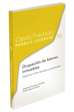 portada Claves Prácticas Ocupación de Bienes Inmuebles. Aspectos Civiles, Penales y Procesales (in Spanish)