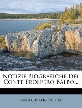 portada Notizie Biografiche del Conte Prospero Balbo... (in Italian)