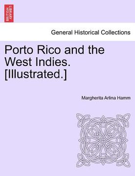 portada porto rico and the west indies. [illustrated.] (en Inglés)