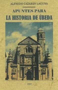 portada Apuntes Para la Historia de Úbeda (in Spanish)
