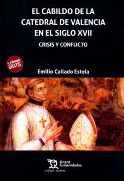 portada El Cabildo de la Catedral de Valencia en el Siglo Xvii: Crisis y Conflicto (in Spanish)