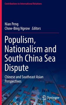 portada Populism, Nationalism and South China Sea Dispute: Chinese and Southeast Asian Perspectives (en Inglés)